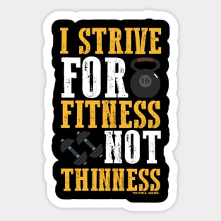 I Strive For Fitness Not Thinness Sticker